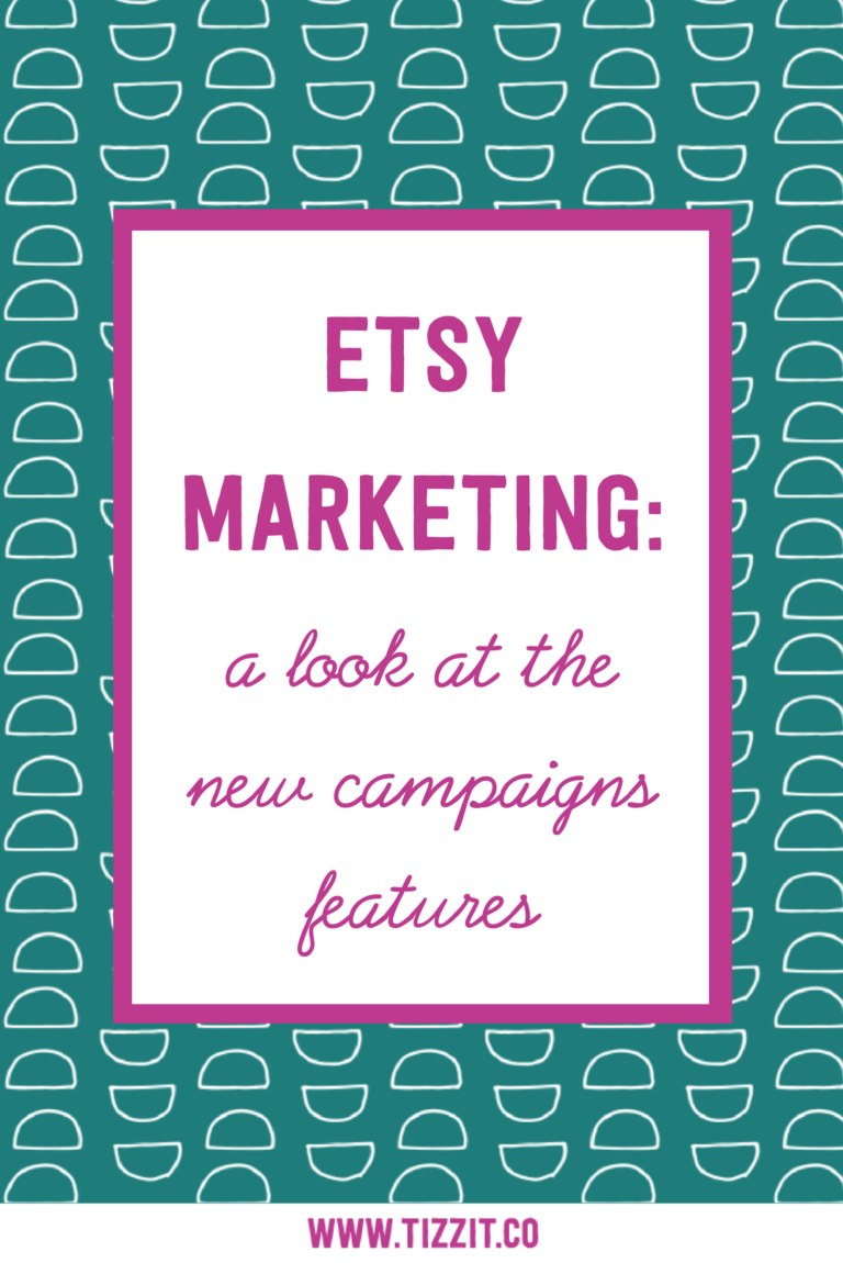 Etsy Marketing A Look At The New Campaigns Features Tizzit.co