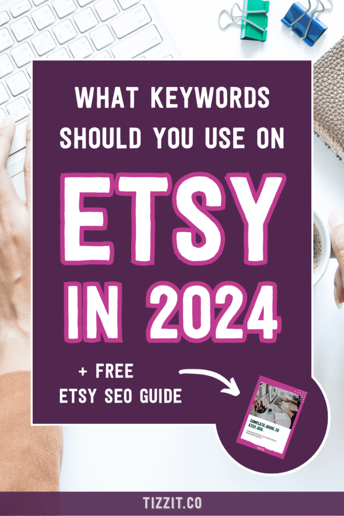 What keywords should you use on Etsy in 2024 + free Etsy SEO guide