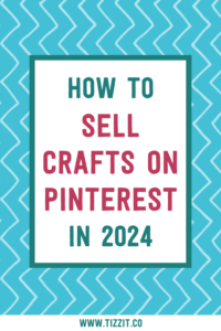 How to sell crafts on Pinterest in 2024