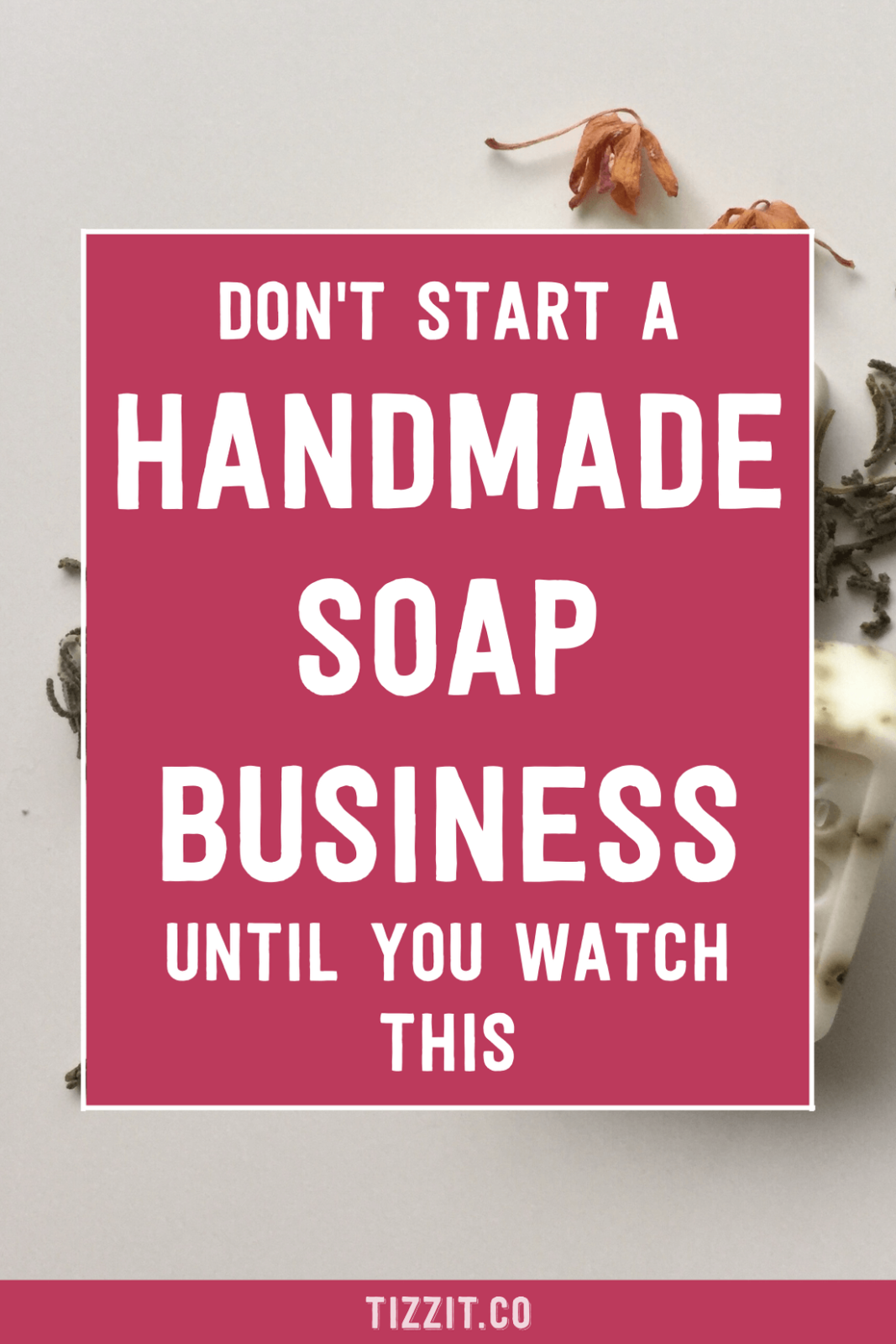 How to start a Homemade Soap Business (and sell on Etsy, Shopify, or