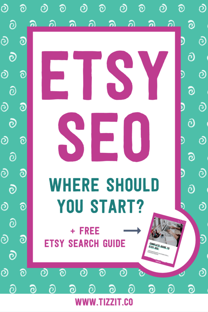 Etsy SEO: where should you start + free Etsy search guide | Tizzit.co - start and grow a successful handmade business