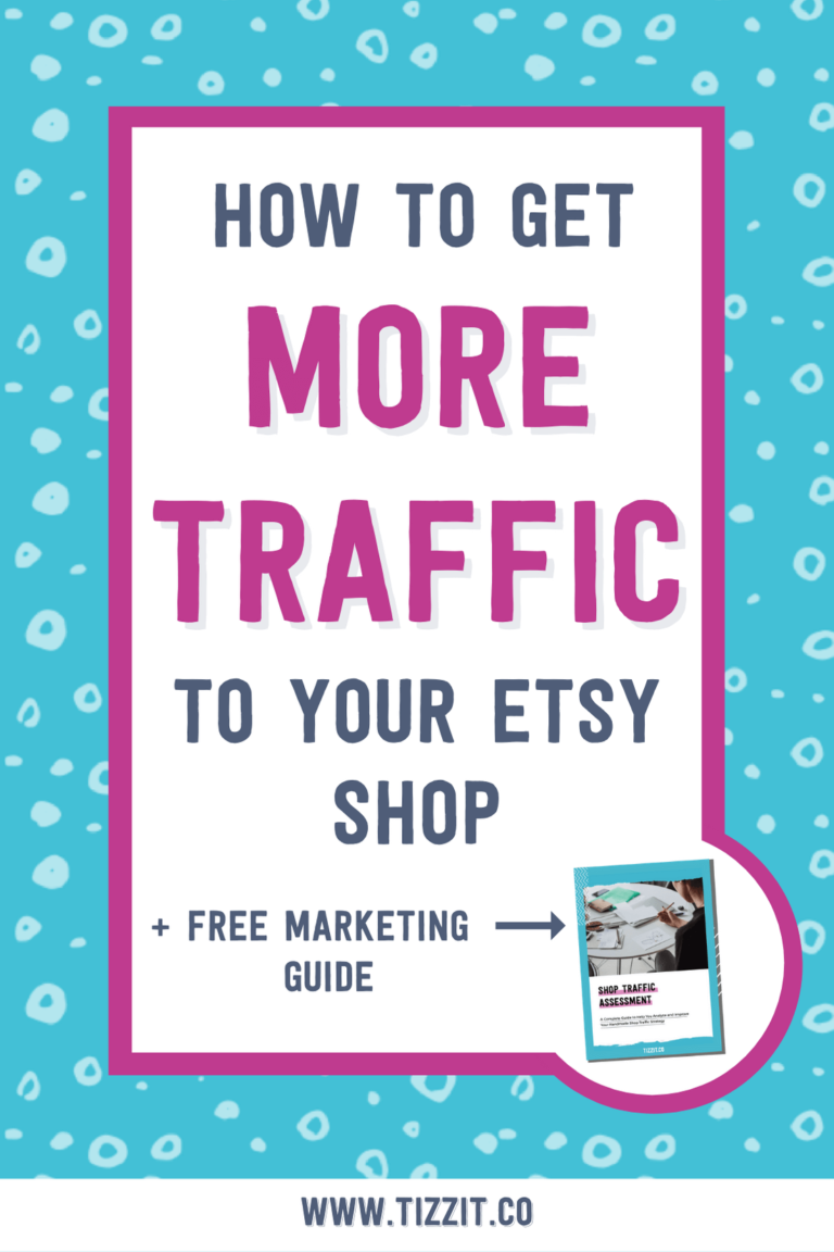 How To Get More Traffic To Your Etsy Shop - Tizzit.co