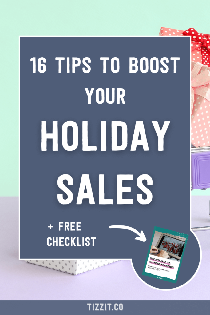16 tips to boost your holiday sales + free checklist | Tizzit.co - start and grow a successful handmade business
