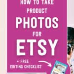 How to take product photos for Etsy + free editing checklist | Tizzit.co - start and grow a successful handmade business