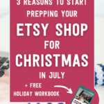 3 reasons to start prepping your Etsy shop for Christmas in July + free holiday workbook | Tizzit.co - start and grow a successful handmade business