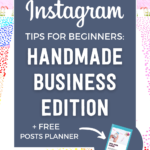 Instagram tips for beginners: handmade business edition + free posts planner | Tizzit.co - start and grow a successful handmade business