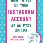 How to set up your Instagram account as an Etsy seller + free social media planner | Tizzit.co - start and grow a successful handmade business