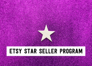 Etsy Star Seller program | Tizzit.co - start and grow a successful handmade business