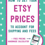 How to set your Etsy prices to account for shipping and fees + free pricing handmade calculator | Tizzit.co - start and grow a successful handmade business