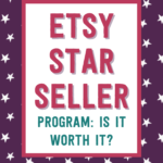 Etsy Star Seller program: is it worth it? | Tizzit.co - start and grow a successful handmade business