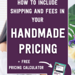 How to include shipping and fees in your handmade pricing + free pricing calculator | Tizzit.co - start and grow a successful handmade business