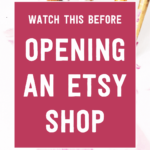 Watch this before opening an Etsy shop | Tizzit.co - start and grow a successful handmade business
