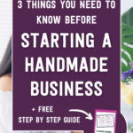 3 things you need to know before starting a handmade business + free step by step guide | Tizzit.co - start and grow a successful handmade business