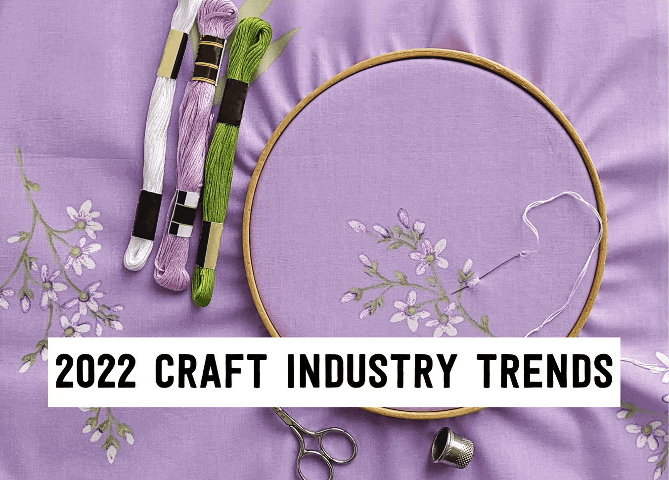2022 craft industry trends | Tizzit.co - start and grow a successful handmade business