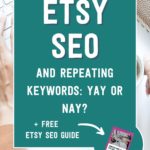 Etsy SEO and repeating keywords: yay or nay? + free Etsy SEO guide | Tizzit.co - start and grow a successful handmade business