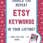 Should you repeat Etsy keywords in your listing? + free Etsy SEO guide | Tizzit.co - start and grow a successful handmade business