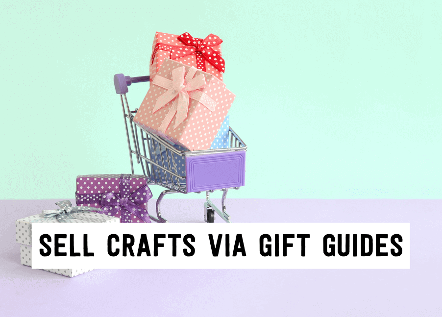 Sell crafts via gift guides | Tizzit.co - start and grow a successful handmade business