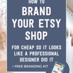 How to Brand Your Etsy Shop for Cheap so it Looks Like a Professional Did It + Free Branding Kit | Tizzit.co - start and grow a successful handmade business
