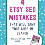 4 etsy seo mistakes that will tank your shop in search + free etsy seo guide | Tizzit.co - start and grow a successful handmade business