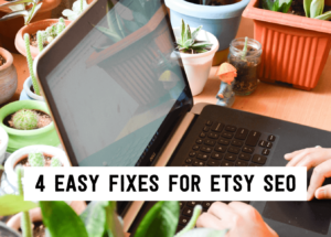4 easy fixes for etsy seo | Tizzit.co - start and grow a successful handmade business
