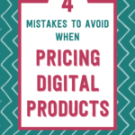 4 mistakes to avoid when pricing digital products | Tizzit.co - start and grow a successful handmade business