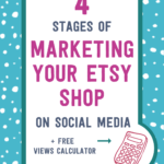 4 stages of marketing your etsy shop on social media + free views calculator | Tizzit.co - start and grow a successful handmade business