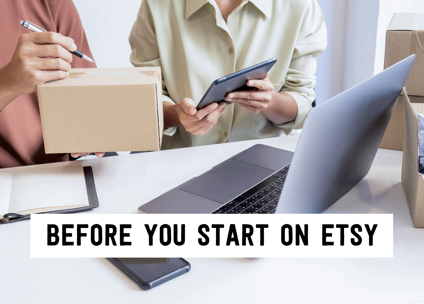 Before you start on etsy | Tizzit.co - start and grow a successful handmade business