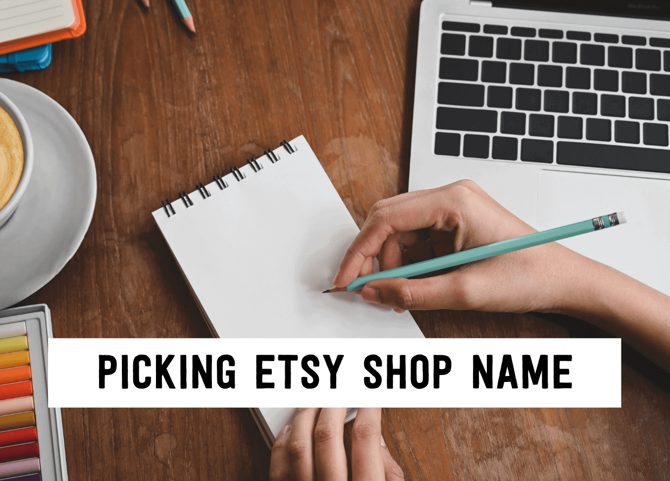 Picking etsy shop name | Tizzit.co - start and grow a successful handmade business