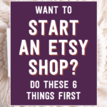 Want to start an etsy shop? do these 6 things first | Tizzit.co - start and grow a successful handmade business