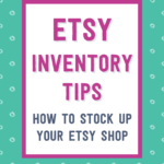 Etsy inventory tips how to stock up your etsy shop | Tizzit.co - start and grow a successful handmade business