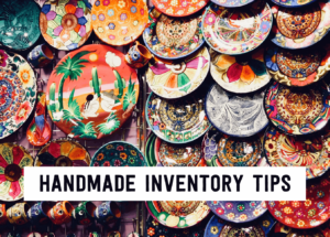 Handmade inventory tips | Tizzit.co - start and grow a successful handmade business