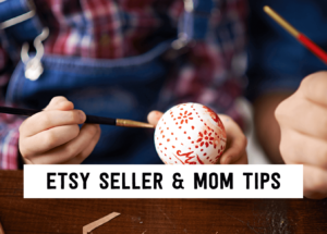 Etsy seller & mom tips | Tizzit.co - start and grow a successful handmade business