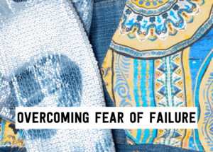 Overcoming Fear of Failure | Tizzit.co - start and grow a successful handmade business