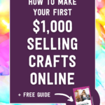 How to make your first $1,000 selling crafts online + free guide | Tizzit.co - start and grow a successful handmade business