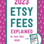 2023 Etsy fees explained in this free guide | Tizzit.co - start and grow a successful handmade business