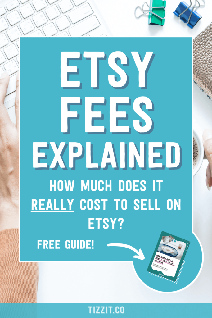 The Complete Guide To Understanding Etsy Fees Tizzit co