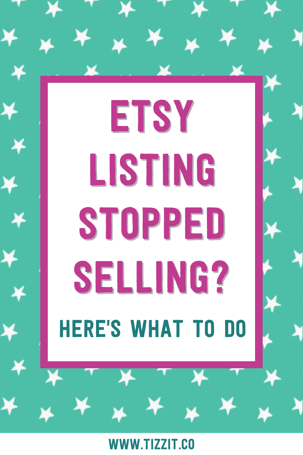 My Etsy Listing Stopped Selling — What Should I Do? - Tizzit.co