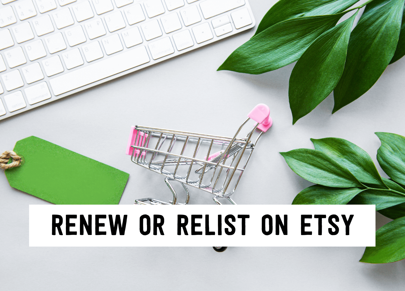 Renew or relist on Etsy | Tizzit.co - start and grow a successful handmade business