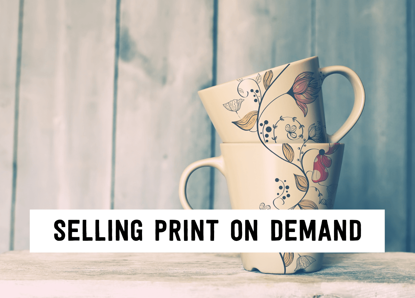 Selling print on demand | Tizzit.co - start and grow a successful handmade business
