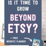 Is it time to grow beyond Etsy + free website planner | Tizzit.co - start and grow a successful handmade business