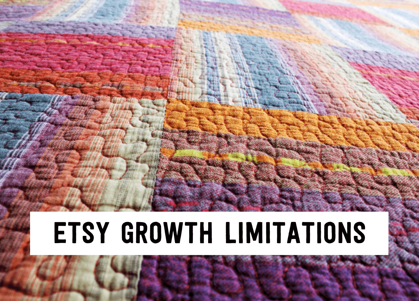 Etsy Growth Limitations | Tizzit.co - start and grow a successful handmade business