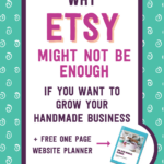 Why etsy might not be enough if you want to grow your handmade business + free one page website planner | Tizzit.co - start and grow a successful handmade business