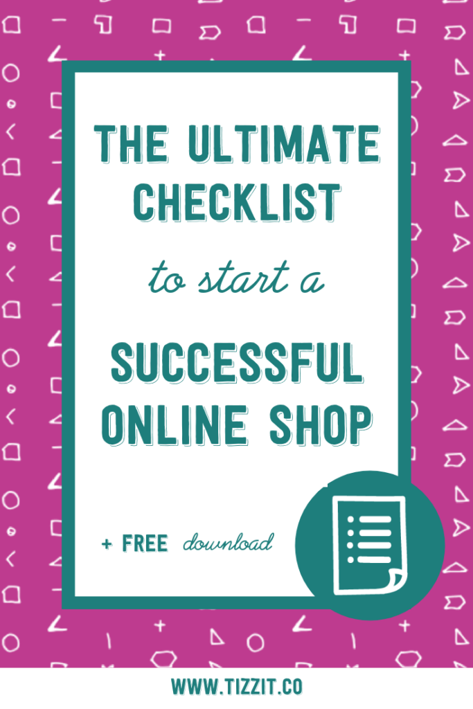 The ultimate checklist to start a successful online shop + free download | Tizzit.co - start and grow a successful handmade business