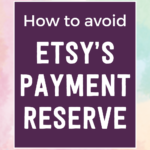 How to avoid Etsy's payment reserve | Tizzit.co - start and grow a successful handmade business