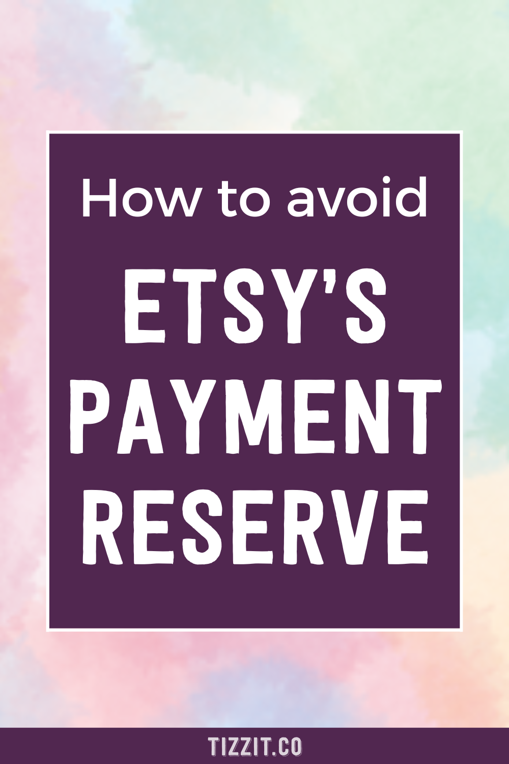 Etsy’s Controversial Payment Account Reserves Policy Tizzit.co